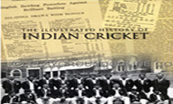 The Illustrated History of Indian Cricket